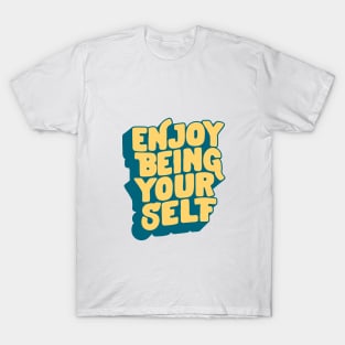 Enjoy Being Yourself by The Motivated Type in Peach, Blue and Yellow eeb4af T-Shirt